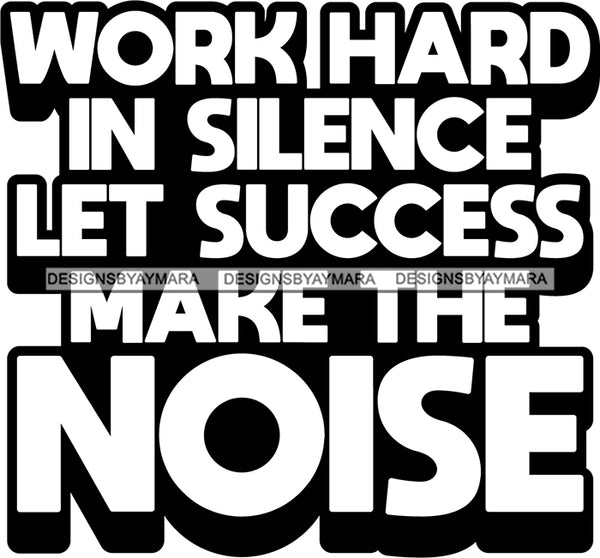 Hustle Quotes Hard Work Success Focused Intelligent Motivated B/W SVG Cutting Files For Silhouette Cricut