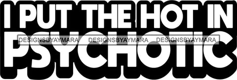 Hustle Quotes  Hot Psychotic Motivated B/W SVG Cutting Files For Silhouette Cricut