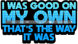 Hustle Quotes Good On My Own Self Sufficient Independent Focused Intelligent Motivated  SVG Cutting Files For Silhouette Cricut