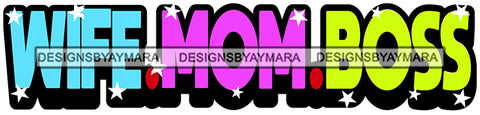 Hustle Quotes Wife Mom Boss Focused Intelligent Motivated  SVG Cutting Files For Silhouette Cricut