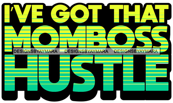 Hustle Quotes Mom Boss Hustle Focused Intelligent Motivated  SVG Cutting Files For Silhouette Cricut