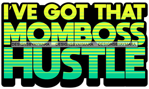 Hustle Quotes Mom Boss Hustle Focused Intelligent Motivated  SVG Cutting Files For Silhouette Cricut