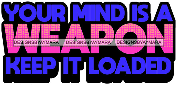 Hustle Quotes Weapon Mind Load Motivation SVG Cutting Files For Silhouette Cricut