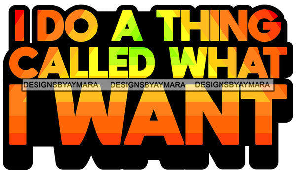 Hustle Quotes Do What I Want Rebel Independent Focused Intelligent Motivated SVG Cutting Files For Silhouette Cricut