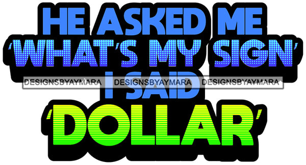 Hustle Quotes My Sign Dollar Independent Focused Intelligent Motivated  SVG Cutting Files For Silhouette Cricut
