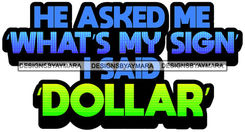 Hustle Quotes My Sign Dollar Independent Focused Intelligent Motivated  SVG Cutting Files For Silhouette Cricut