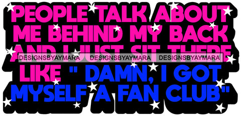 Hustle Quotes People Talk Behind Back Fan Club SVG Cutting Files For Silhouette Cricut