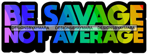 Hustle Quotes Savage Not Average Focused Intelligent Motivated SVG Cutting Files For Silhouette Cricut
