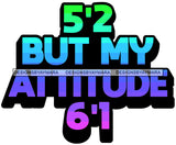 Hustle Quotes Short With Big Attitude Fearless Focused Power Motivated SVG Cutting Files For Silhouette Cricut