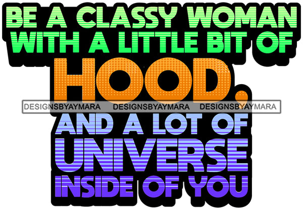 Hustle Quotes Classy Woman Hood Street Smart Independent Focused Intelligent Motivated SVG Cutting Files For Silhouette Cricut