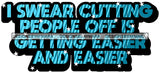 Hustle Quotes Cutting People Off Easy SVG Cutting Files For Silhouette Cricut
