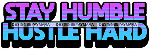 Hustle Quotes Humble Hard Work Focused Motivated  SVG Cutting Files For Silhouette Cricut