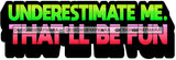 Hustle Quotes Don't Underestimate Me Threat SVG Cutting Files For Silhouette Cricut