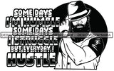 Sexy Black Man Hustle Quote Bearded Earring Classic Hat Watch Fashion Style B/W SVG JPG PNG Vector Clipart Cricut Silhouette Cut Cutting
