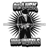 Sexy Black Man Hustle Quote Standing Holding Gun Elegant Gangster Hat Style B/W SVG JPG PNG Vector Clipart Cricut Silhouette Cut Cutting