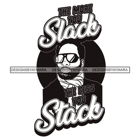 Sexy Black Man Hustle Quote Confident Sunglasses Wearing Scarf Fashion Style B/W SVG JPG PNG Vector Clipart Cricut Silhouette Cut Cutting