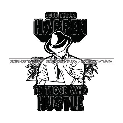 Sexy Black Man Hustle Quote Head Down Smoking Cigar Classic Hat Fashion Style B/W SVG JPG PNG Vector Clipart Cricut Silhouette Cut Cutting