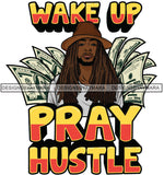Sexy Black Man Hustle Quote Confident Hat Style Long Dreadlocks Hairstyle SVG JPG PNG Vector Clipart Cricut Silhouette Cut Cutting