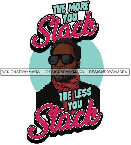 Sexy Black Man Hustle Quote Confident Sunglasses Wearing Scarf Fashion Style SVG JPG PNG Vector Clipart Cricut Silhouette Cut Cutting