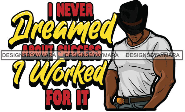 Sexy Black Man Hustle Quote Strong Belt Cowboy Hat Short Sleeve T-Shirt Style SVG JPG PNG Vector Clipart Cricut Silhouette Cut Cutting