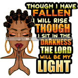 Though I Have Fallen I Will Rise Melanin Woman Praying God Bantu Knots Hair Lord Quotes Prayers Hands Pray Religion Holy Worship Hope Faith Spiritual PNG JPG Cutting Designs