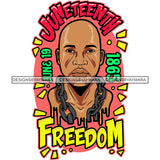 Black History Slavery June 19 Juneteenth Justice Freedom 1865 Emancipation Equality Independence Proclamation SVG JPG PNG Vector Cricut Silhouette Cutting