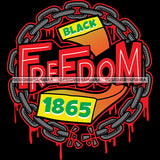 Juneteenth Black History Slavery June 19 Justice Freeish Since 1865 Freedom 1865 Emancipation Equality Independence Proclamation SVG JPG PNG Vector Cricut Silhouette Cutting
