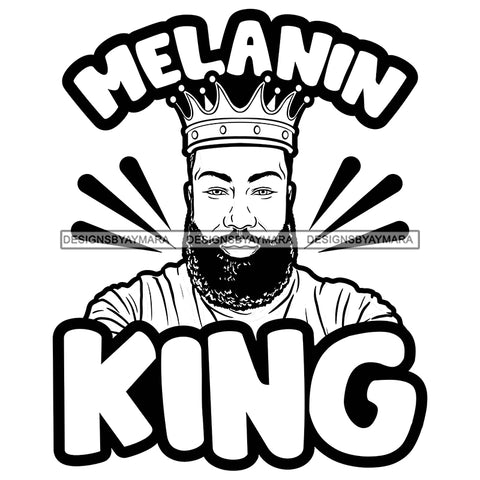 Melanin King Quote Afro Sexy Man Beard Mustache Crown B/W SVG JPG PNG Vector Clipart Cricut Silhouette Cut Cutting