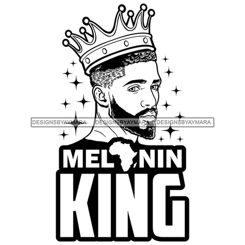 Melanin King Black Quote Afro Sexy Man Beard Mustache Crown B/W SVG JPG PNG Vector Clipart Cricut Silhouette Cut Cutting