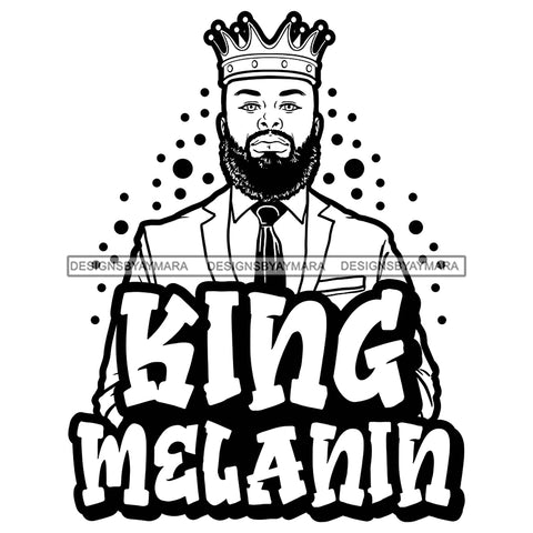 King Melanin Quote Afro Sexy Man Beard Mustache Crown Suit Tie B/W SVG JPG PNG Vector Clipart Cricut Silhouette Cut Cutting
