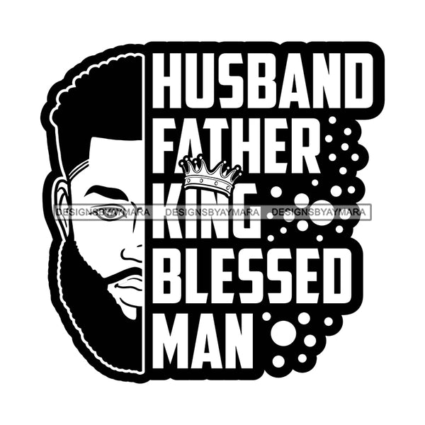 Husband Father King Quote Afro Sexy Man Beard Mustache B/W SVG JPG PNG Vector Clipart Cricut Silhouette Cut Cutting