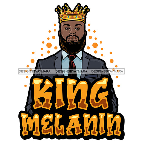 King Melanin Quote Afro Sexy Man Beard Mustache Crown Suit Tie SVG JPG PNG Vector Clipart Cricut Silhouette Cut Cutting