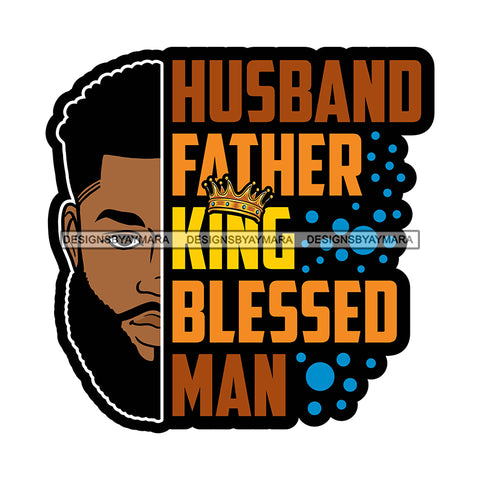 Husband Father King Quote Afro Sexy Man Beard Mustache SVG JPG PNG Vector Clipart Cricut Silhouette Cut Cutting