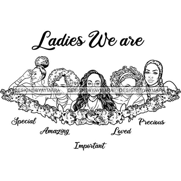 Five Afro Mature Women Ladies We Are Important Life Quotes Sistas Melanin Nubian B/W SVG JPG PNG Vector Clipart Cricut Silhouette Cut Cutting