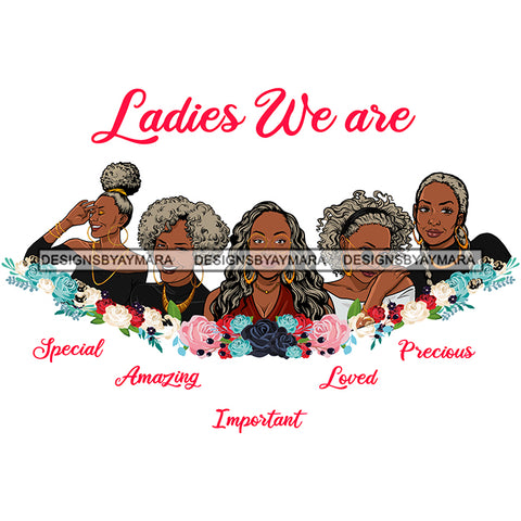 Five Afro Mature Women Ladies We Are Important Life Quotes Sistas Melanin Nubian White Background SVG JPG PNG Vector Clipart Cricut Silhouette Cut Cutting