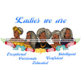 Five Afro Mature Women Ladies We Are Educated Life Quotes Sistas Melanin Nubian White Background SVG JPG PNG Vector Clipart Cricut Silhouette Cut Cutting