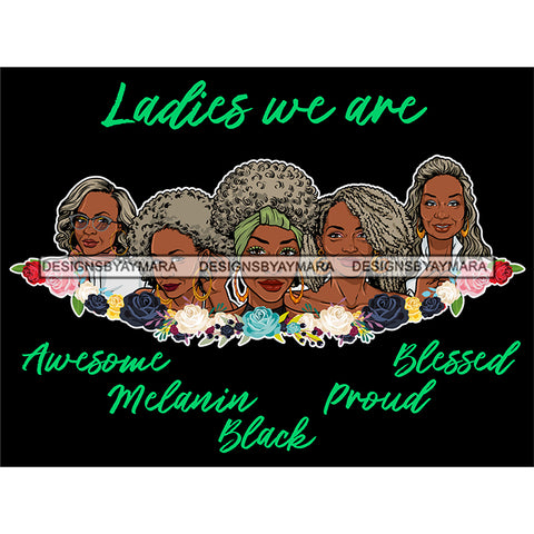 Five Afro Mature Women Ladies We Are Awesome Life Quotes Sistas Melanin Nubian Dark Background SVG JPG PNG Vector Clipart Cricut Silhouette Cut Cutting