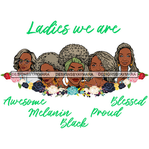 Five Afro Mature Women Ladies We Are Awesome Life Quotes Sistas Melanin Nubian White Background SVG JPG PNG Vector Clipart Cricut Silhouette Cut Cutting