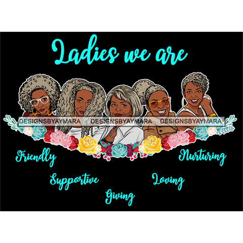 Five Afro Mature Women Ladies We Are Supportive Life Quotes Sistas Melanin Nubian Dark Background SVG JPG PNG Vector Clipart Cricut Silhouette Cut Cutting