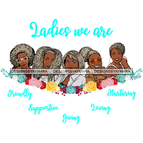 Five Afro Mature Women Ladies We Are Supportive Life Quotes Sistas Melanin Nubian White Background SVG JPG PNG Vector Clipart Cricut Silhouette Cut Cutting