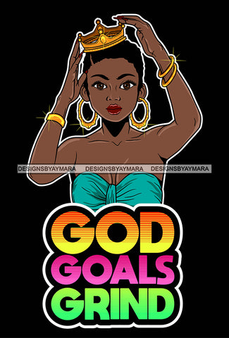 Afro Lola Queen Hustle Lady Holding Crown Bamboo Jewelry God Goals Grind Life Quotes Short Hair Style SVG Cutting Files For Silhouette Cricut