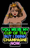 Afro Lola Queen Hustle Lady Holding Crown No Cup Of Tea Champagne Now Life Quotes Wavy Hair Style SVG Cutting Files For Silhouette Cricut