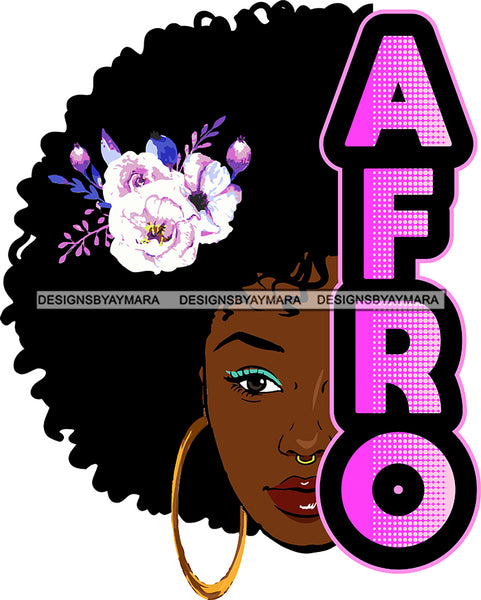Afro Black Woman Half Face Afro Quote Hoop Earrings Flower Afro Hairstyle SVG JPG PNG Cutting Files For Silhouette Cricut More