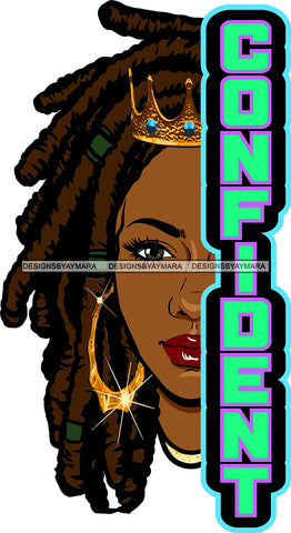 Afro Black Woman Half Face Queen Crown Confident Quote Hoop Earrings Dreadlocks Hairstyle SVG JPG PNG Cutting Files For Silhouette Cricut More
