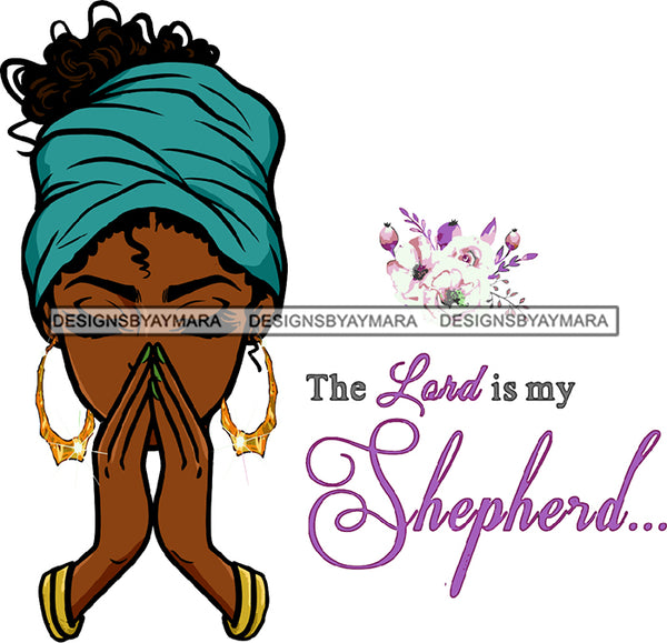 The Lord Is My Shepherd Black Woman Praying Gold Earrings Curly Hairs Hair Head Band Classy Mature Girl Magic Melanin Nubian African American Lady SVG JPG PNG Vector Clipart Cricut Silhouette Cut Cutting