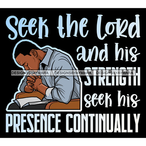 Seek The Lord And His Strength Quotes Man Praying God Prayers Pray Faith Asking Lord SVG PNG JPG Cut Files For Silhouette Cricut and More!