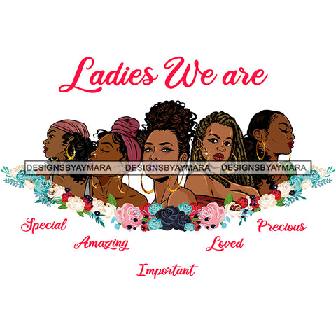 Five Afro Beautiful Ladies We Are Special Life Quotes Roses Sistas Melanin Nubian White Background SVG JPG PNG Vector Clipart Cricut Silhouette Cut Cutting