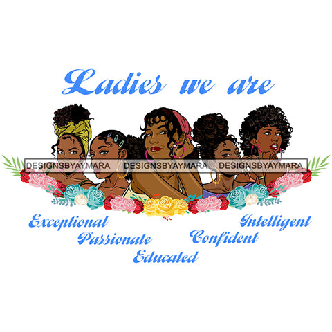 Five Afro Beautiful Ladies We Are Confident Life Quotes Roses Sistas Melanin Nubian White Background SVG JPG PNG Vector Clipart Cricut Silhouette Cut Cutting