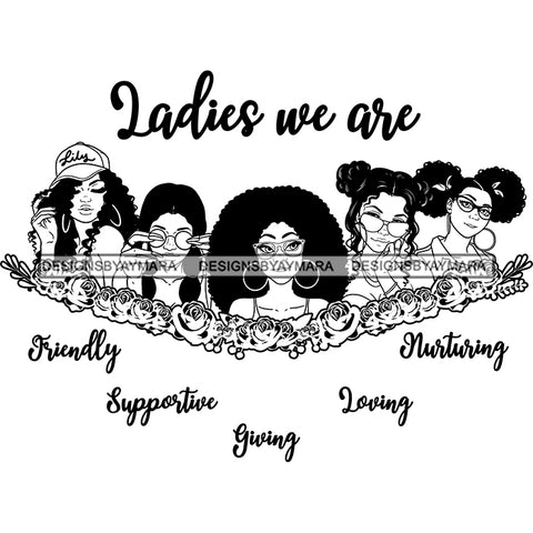 Five Afro Beautiful Ladies We Are Friendly Life Quotes Roses Sistas Melanin Nubian B/W SVG JPG PNG Vector Clipart Cricut Silhouette Cut Cutting