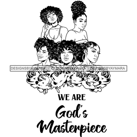 Five Afro Beautiful Ladies God's Masterpiece Religious Quotes Roses Sistas Melanin Nubian B/W SVG JPG PNG Vector Clipart Cricut Silhouette Cut Cutting
